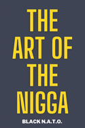 The Art Of The Nigga: The controversal story of character, personality, and how we perceive others