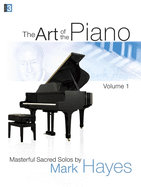 The Art of the Piano, Volume 1: Masterful Sacred Solos