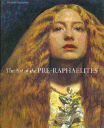 The Art of the Pre-Raphaelites - Prettejohn, Elizabeth, Professor