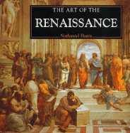 The Art of the Renaissance - Harris, Nathaniel