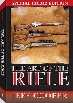 The Art of the Rifle: Special Color Edtion - Cooper, Jeff