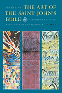 The Art of the Saint John's Bible: A Reader's Guide to Wisdom Books and Prophets