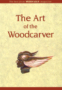 The Art of the Woodcarver: The Best from Woodcarving Magazine - Woodcarving, Magazine