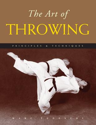 The Art of Throwing: Principles & Techniques - Tedeschi, Marc