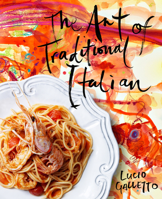 The Art of Traditional Italian - Galletto, Lucio