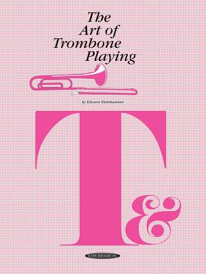 The Art of Trombone Playing - Kleinhammer, Edward (Composer)