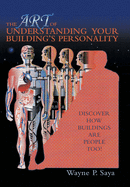 The Art of Understanding Your Building's Personality: Discover How Buildings Are People Too!