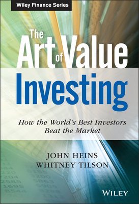 The Art of Value Investing: How the World's Best Investors Beat the Market - Heins, John, and Tilson, Whitney