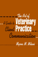 The Art of Veterinary Practice: A Guide to Client Communication