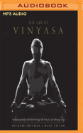 The Art of Vinyasa: Awakening Body and Mind Through the Practice of Ashtanga Yoga