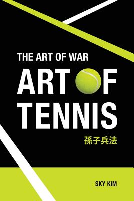 The Art of War: Art of Tennis - Kim, Sky