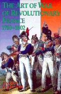The Art of War of Revolutionary France, 1789-1802