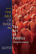 The Art of War Plus The Art of Politics: Strategy for Campaigns