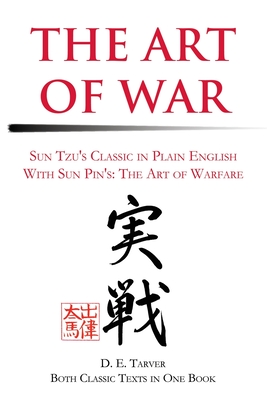 The Art of War: Sun Tzu's Classis in Plain English with Sun Pin's: The Art of Warfare - Tarver, D E, and Tzu, Sun, and Pin, Sun