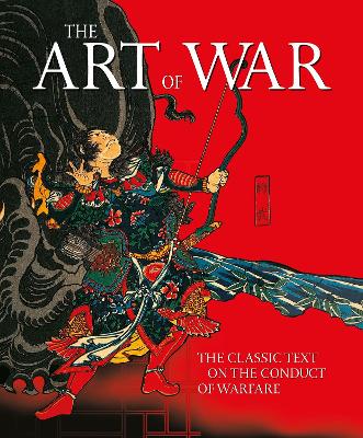 The Art of War: The Classic Text on the Conduct of Warfare - Tzu, Sun, and Giles, Lionel (Translated by)
