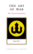 The Art of War: The Denma Translation - Denma Translation Group (Translated by), and Tzu, Sun, and Smith, Kidder (Translated by)