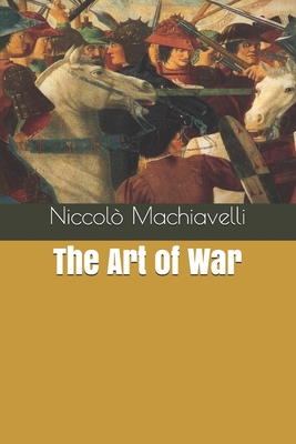 The Art of War by Niccolo Machiavelli - Alibris