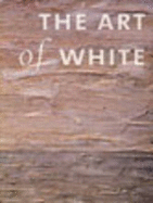 The Art of White - Bowes, Edwin, and Adams, Clive