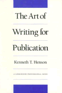 The Art of Writing for Publication - Henson, Kenneth T