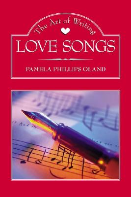 The Art of Writing Love Songs - Oland, Pamela Phillips