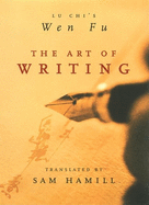 The Art of Writing: Lu Chi's Wen Fu