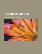The Art of Writing - Chester, George Randolph