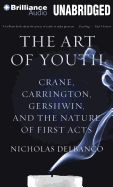 The Art of Youth: Crane, Carrington, Gershwin, and the Nature of First Acts