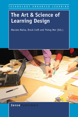 The Art & Science of Learning Design - Maina, Marcelo, and Craft, Brock, and Mor, Yishay