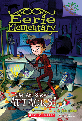 The Art Show Attacks!: A Branches Book (Eerie Elementary #9): Volume 9 - Chabert, Jack