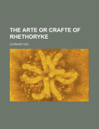 The arte or crafte of rhethoryke