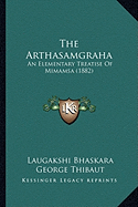 The Arthasamgraha: An Elementary Treatise Of Mimamsa (1882)