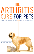 The Arthritis Cure for Pets - Beale, Brian, D.V.M., and Adderly, Brenda D, M.H.A.