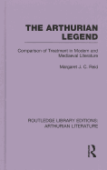 The Arthurian Legend: Comparison of Treatment in Modern and Mediaeval Literature