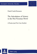 The Articulation of Science in the Neo-Victorian Novel: A Poetics (and Two Case Studies)