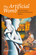 The Artificial Womb: Life Saving for Extreme Premature Babies