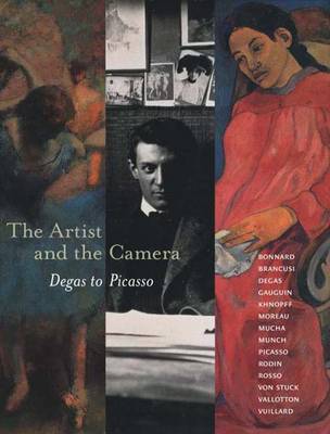 The Artist and the Camera: Degas to Picasso - Kosinski, Dorothy M, and San Francisco Museum of Modern Art, and Dallas Museum Of Art