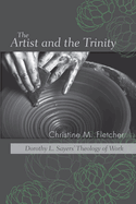 The Artist and the Trinity: Dorothy L. Sayers' Theology of Work