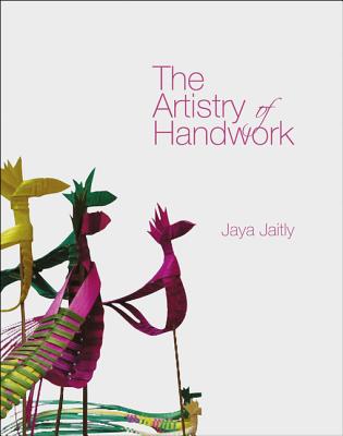 The Artistry of Handwork - Jaitly, Jaya