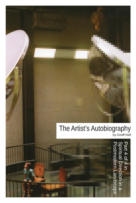 The Artist's Autobiography - Hall, Geoff