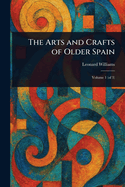The Arts and Crafts of Older Spain