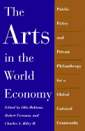 The Arts in the World Economy: Public Policy and Private Philanthropy for a Global Cultural Community
