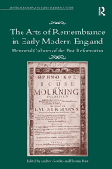 The Arts of Remembrance in Early Modern England: Memorial Cultures of the Post Reformation
