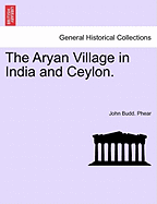 The Aryan Village in India and Ceylon