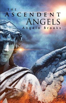 The Ascendent Angels - Brooks, Angela