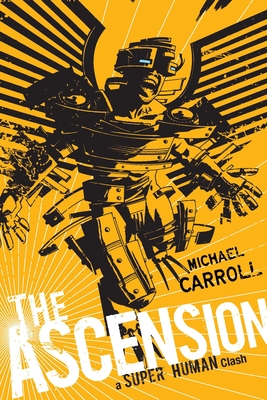 The Ascension: a Super Human Clash: A Super Human Clash - Carroll, Michael