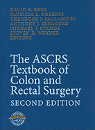 The Ascrs Textbook of Colon and Rectal Surgery: Second Edition