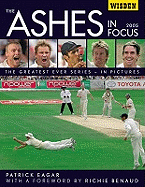 The Ashes in Focus 2005: The Greatest Ever Series in Pictures