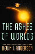 The Ashes of Worlds - Anderson, Kevin J