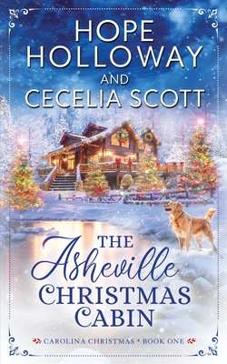 The Asheville Christmas Cabin - Holloway, Hope, and Scott, Cecelia