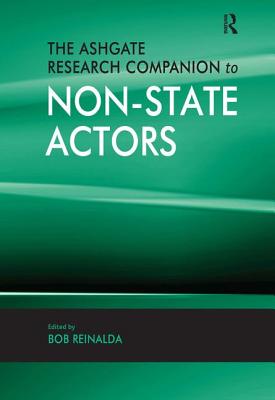 The Ashgate Research Companion to Non-State Actors - Reinalda, Bob (Editor)